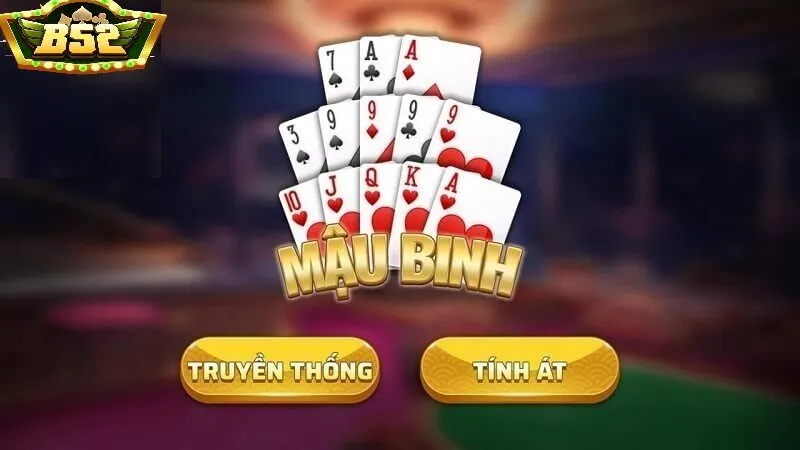 Cách chơi bài Mậu Binh B52 Club